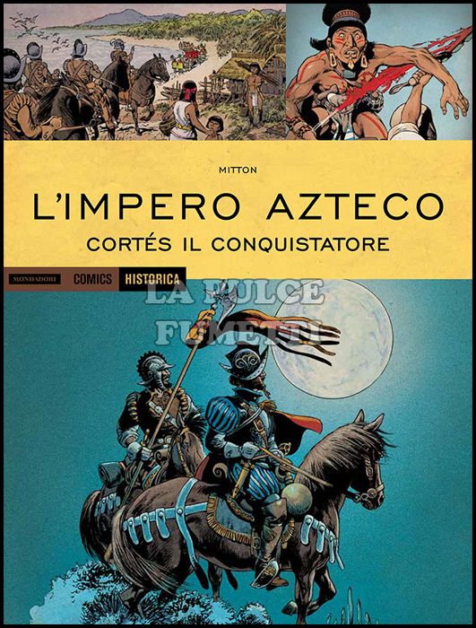 HISTORICA #    50 - L'IMPERO AZTECO 2: CORTÉS IL CONQUISTATORE